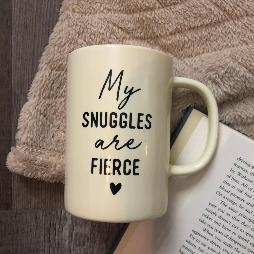 “My snuggles are Fierce” mug